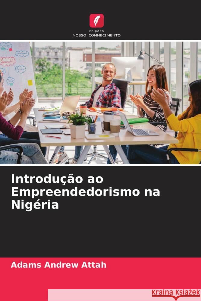 Introdução ao Empreendedorismo na Nigéria Attah, Adams Andrew 9786204644455 Edições Nosso Conhecimento - książka