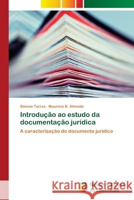 Introdução ao estudo da documentação jurídica Torres, Simone 9783639610154 Novas Edicoes Academicas - książka