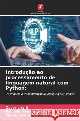 Introdu??o ao processamento de linguagem natural com Python Oscar Lir Salvador Hern?nde Maria del Carmen Isla 9786209357398 Edicoes Nosso Conhecimento - książka