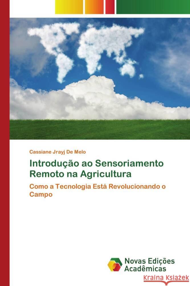 Introdução ao Sensoriamento Remoto na Agricultura de Melo, Cassiane Jrayj 9783639682618 Novas Edições Acadêmicas - książka