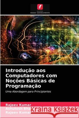 Introdução aos Computadores com Noções Básicas de Programação Bhatt, Ashutosh 9786200862488 Edicoes Nosso Conhecimento - książka