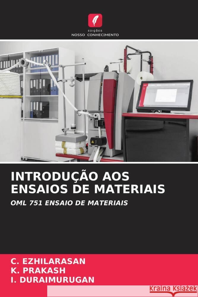 Introdu??o Aos Ensaios de Materiais C. Ezhilarasan K. Prakash I. Duraimurugan 9786206605812 Edicoes Nosso Conhecimento - książka