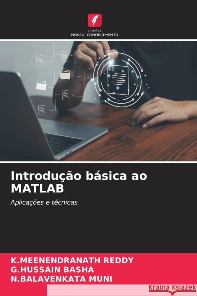 Introdução básica ao MATLAB REDDY, K.MEENENDRANATH, BASHA, G.Hussain, MUNI, N.BALAVENKATA 9786206519898 Edições Nosso Conhecimento - książka