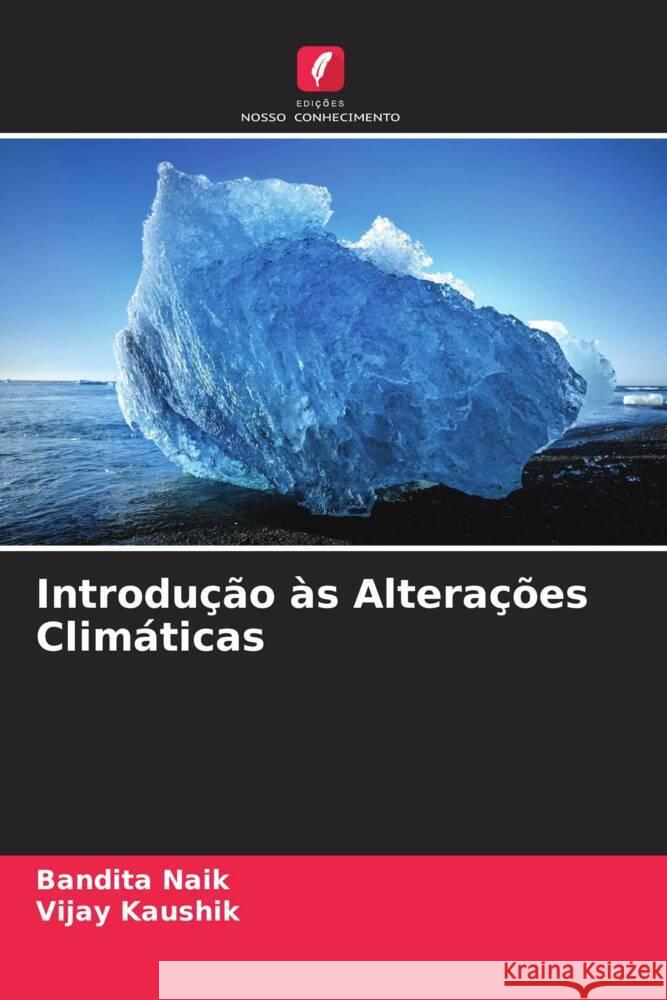 Introdução às Alterações Climáticas Naik, Bandita, Kaushik, Vijay 9786205136003 Edições Nosso Conhecimento - książka