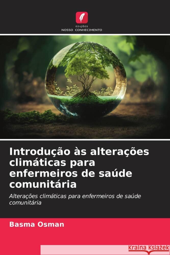 Introdução às alterações climáticas para enfermeiros de saúde comunitária Osman, Basma 9786206398387 Edições Nosso Conhecimento - książka