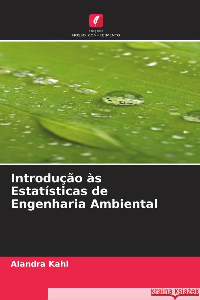 Introdução às Estatísticas de Engenharia Ambiental Kahl, Alandra 9786204815091 Edições Nosso Conhecimento - książka
