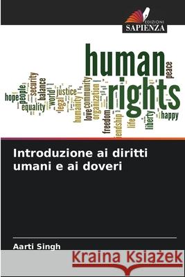 Introduzione ai diritti umani e ai doveri Singh, Aarti 9786208748784 Edizioni Sapienza - książka