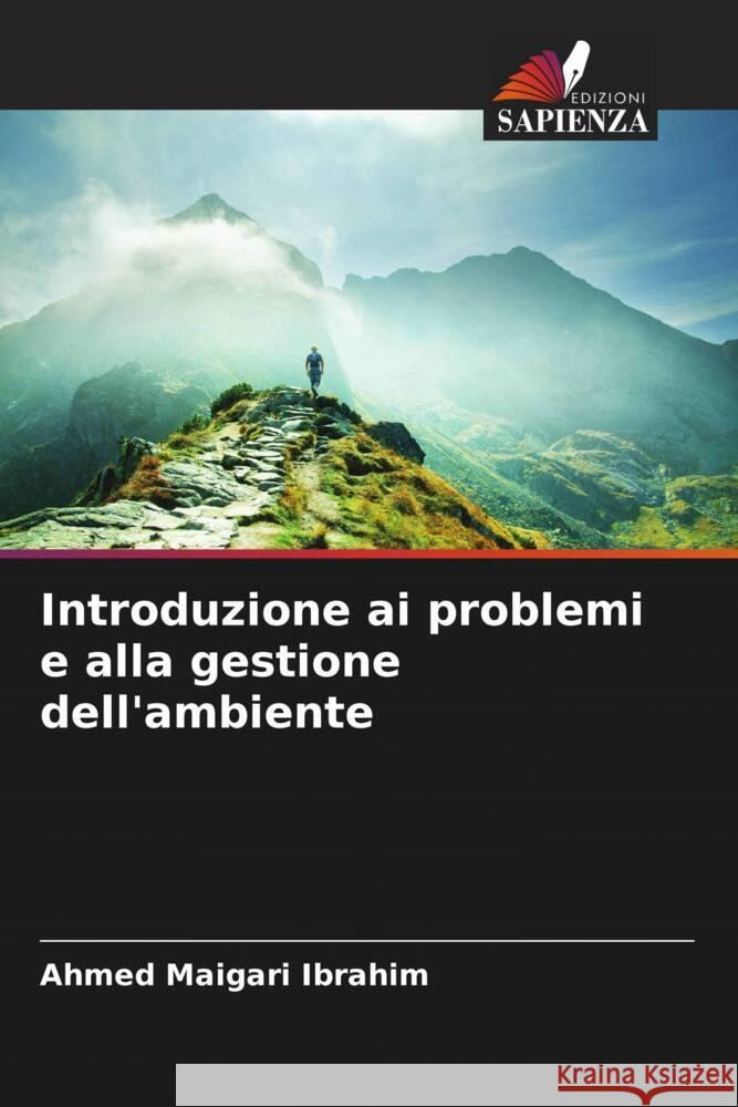 Introduzione ai problemi e alla gestione dell'ambiente Ibrahim, Ahmed Maigari 9786206473343 Edizioni Sapienza - książka