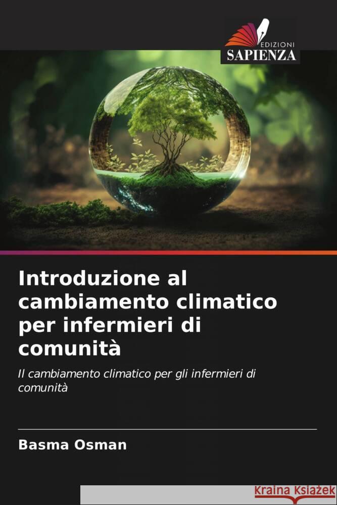 Introduzione al cambiamento climatico per infermieri di comunità Osman, Basma 9786206398363 Edizioni Sapienza - książka