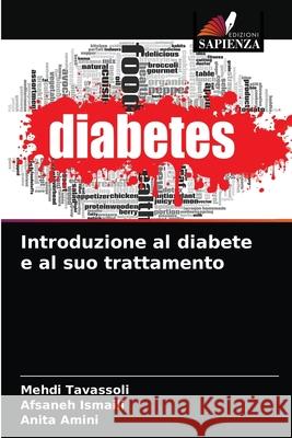 Introduzione al diabete e al suo trattamento Mehdi Tavassoli Afsaneh Ismaili Anita Amini 9786204032566 Edizioni Sapienza - książka
