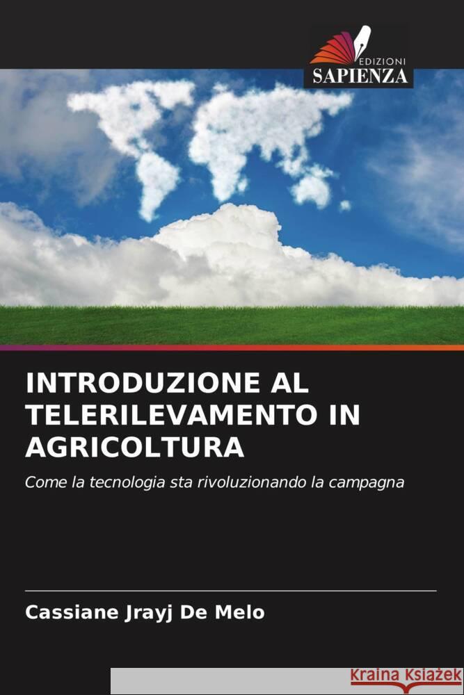 INTRODUZIONE AL TELERILEVAMENTO IN AGRICOLTURA de Melo, Cassiane Jrayj 9786208330637 Edizioni Sapienza - książka