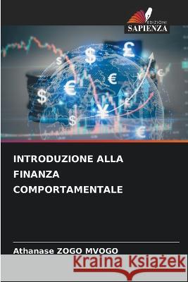 Introduzione Alla Finanza Comportamentale Athanase Zogo Mvogo   9786206138976 Edizioni Sapienza - książka