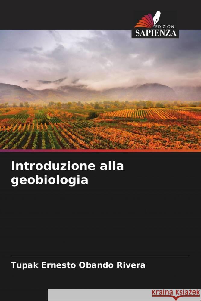 Introduzione alla geobiologia Obando Rivera, Tupak Ernesto 9786206302803 Edizioni Sapienza - książka