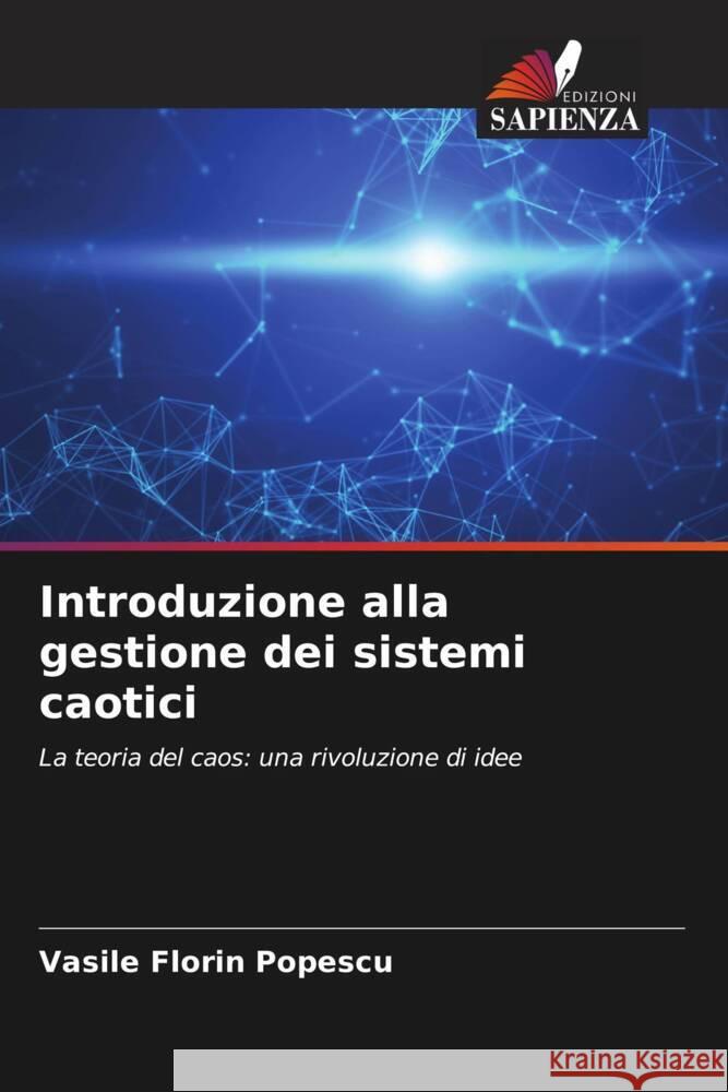 Introduzione alla gestione dei sistemi caotici Popescu, Vasile Florin 9786204833781 Edizioni Sapienza - książka