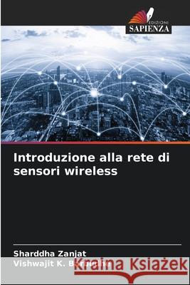 Introduzione alla rete di sensori wireless Sharddha Zanjat Vishwajit K. Barbudhe 9786207862597 Edizioni Sapienza - książka