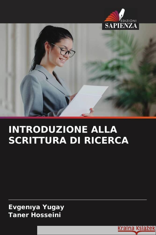 INTRODUZIONE ALLA SCRITTURA DI RICERCA Yugay, Evgeniya, Hosseini, Taner 9786208716035 Edizioni Sapienza - książka