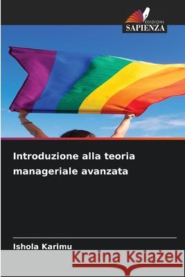 Introduzione alla teoria manageriale avanzata Karimu, Ishola 9786208907105 Edizioni Sapienza - książka