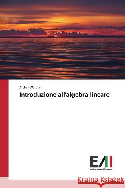 Introduzione all'algebra lineare Wafula, Arthur 9786200553515 Edizioni Accademiche Italiane - książka