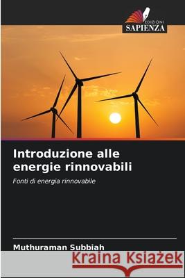 Introduzione alle energie rinnovabili Subbiah, Muthuraman 9786209346057 Edizioni Sapienza - książka