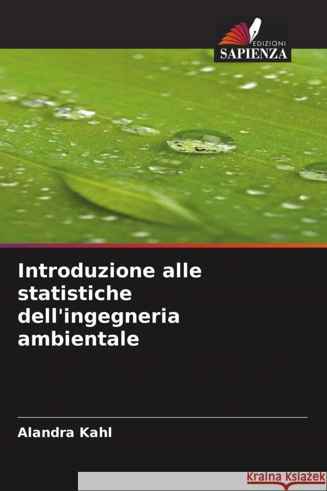 Introduzione alle statistiche dell'ingegneria ambientale Kahl, Alandra 9786204815084 Edizioni Sapienza - książka