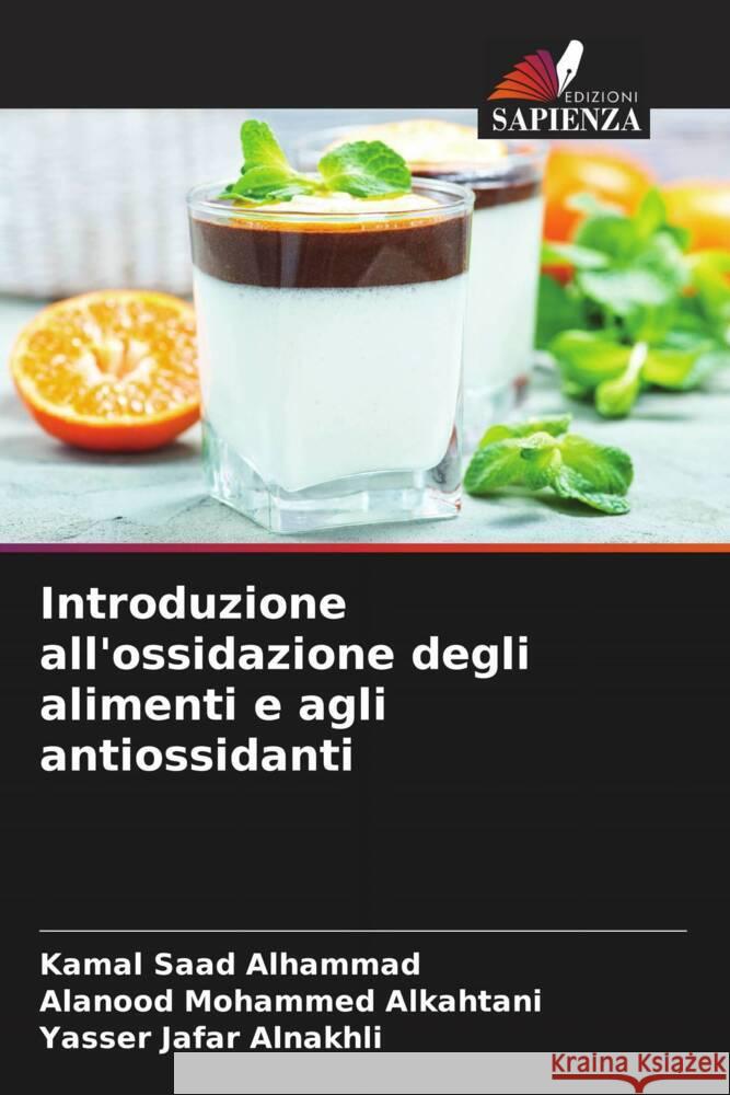 Introduzione all'ossidazione degli alimenti e agli antiossidanti Alhammad, Kamal Saad, Alkahtani, Alanood Mohammed, Alnakhli, Yasser Jafar 9786204933573 Edizioni Sapienza - książka