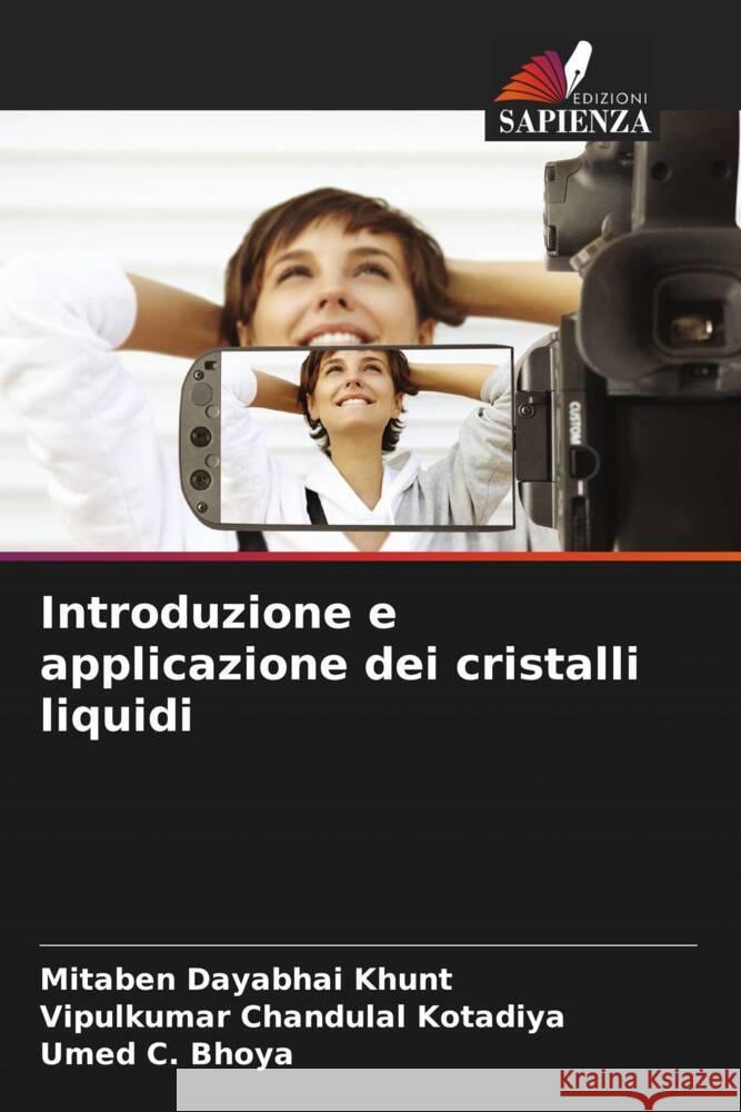 Introduzione e applicazione dei cristalli liquidi Khunt, Mitaben Dayabhai, Kotadiya, Vipulkumar Chandulal, Bhoya, Umed C. 9786204801957 Edizioni Sapienza - książka