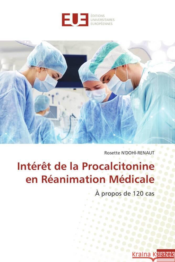 Intérêt de la Procalcitonine en Réanimation Médicale N'DOHI-RENAUT, Rosette 9786202544474 Éditions universitaires européennes - książka