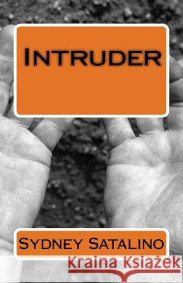 Intruder Sydney Satalino 9781539090144 Createspace Independent Publishing Platform - książka