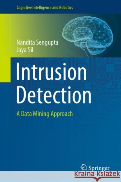 Intrusion Detection: A Data Mining Approach SenGupta, Nandita 9789811527159 Springer - książka