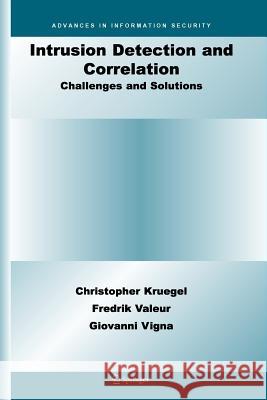 Intrusion Detection and Correlation: Challenges and Solutions Kruegel, Christopher 9781441936240 Not Avail - książka