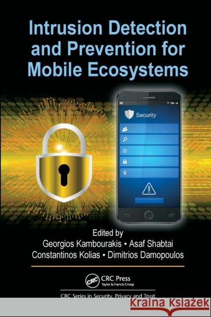 Intrusion Detection and Prevention for Mobile Ecosystems Georgios Kambourakis Asaf Shabtai Constantinos Kolias 9780367573065 CRC Press - książka