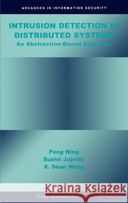 Intrusion Detection in Distributed Systems: An Abstraction-Based Approach Peng Ning 9781402076244 Springer - książka