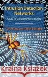 Intrusion Detection Networks: A Key to Collaborative Security Fung, Carol 9781466564121 Auerbach Publications