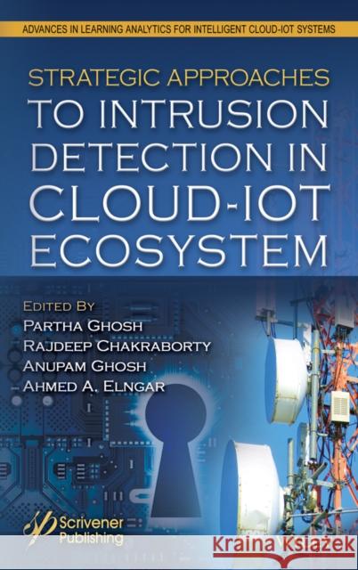 Intrusion Detection Paradigm for Cloud-IoT Environments Partha Ghosh, Rajdeep Chakraborty (Netaji Subhash Engineering College, Kolkata, India), Anupam Ghosh (Netaji Subhash Eng 9781394341948 John Wiley & Sons Inc - książka