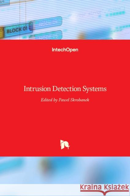 Intrusion Detection Systems Pawel Skrobanek 9789533071671 Intechopen - książka