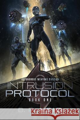 Intrusion Protocol B R Keid   9798987837115 Harmony Enterprises - książka