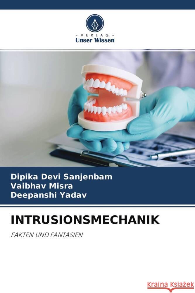 INTRUSIONSMECHANIK Sanjenbam, Dipika Devi, Misra, Vaibhav, Yadav, Deepanshi 9786204637648 Verlag Unser Wissen - książka