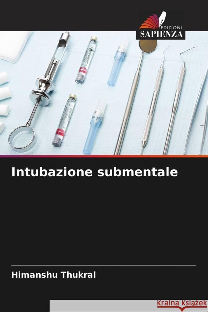 Intubazione submentale Thukral, Himanshu 9786204612348 Edizioni Sapienza - książka