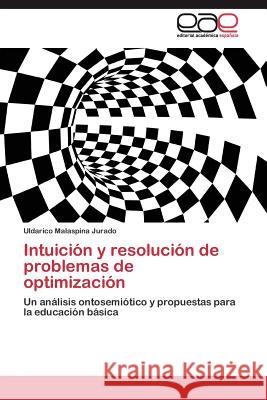 Intuición y resolución de problemas de optimización Malaspina Jurado Uldarico 9783844336627 Editorial Academica Espanola - książka