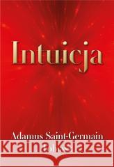 Intuicja Adamus Saint-Germain, Tobiasz, 9788366816176 Biały Wiatr - książka