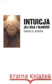 Intuicja jej siła i słabość Myers David G 9788392020714 Moderator - książka