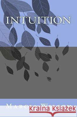 Intuition Marcia Wilson 9781466272538 Createspace - książka