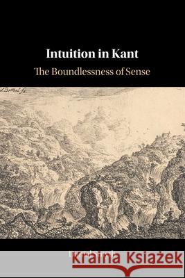 Intuition in Kant: The Boundlessness of Sense Daniel (Wesleyan University, Connecticut) Smyth 9781009330282 Cambridge University Press - książka