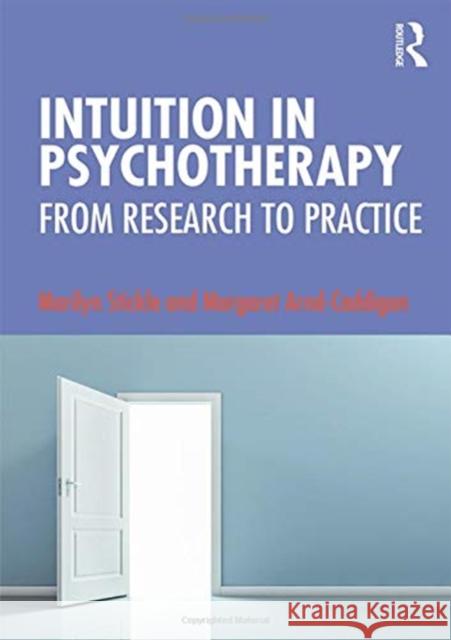 Intuition in Psychotherapy: From Research to Practice Margaret Arnd-Caddigan Marilyn Stickle 9781138351059 Routledge - książka