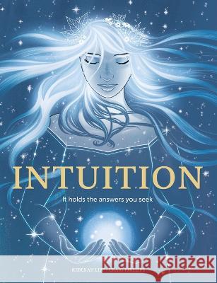 Intuition: It holds the answers you seek Rebekah Lipp Craig Phillips  9781991179715 Bound Books - książka