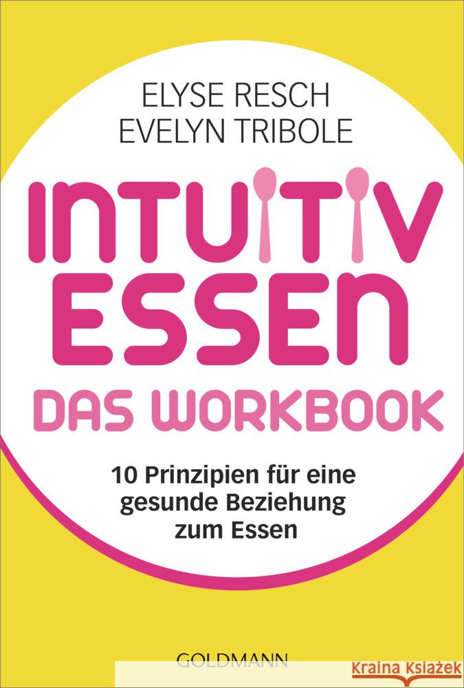 Intuitiv essen - das Workbook Resch, Elyse, Tribole, Evelyn 9783442180295 Goldmann - książka