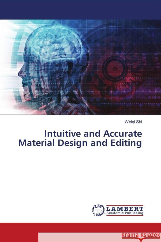 Intuitive and Accurate Material Design and Editing Shi, Weiqi 9786200535917 LAP Lambert Academic Publishing - książka