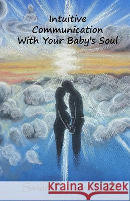 Intuitive Communication With Your Baby's Soul Keller, Thomas C. 9781530298631 Createspace Independent Publishing Platform - książka