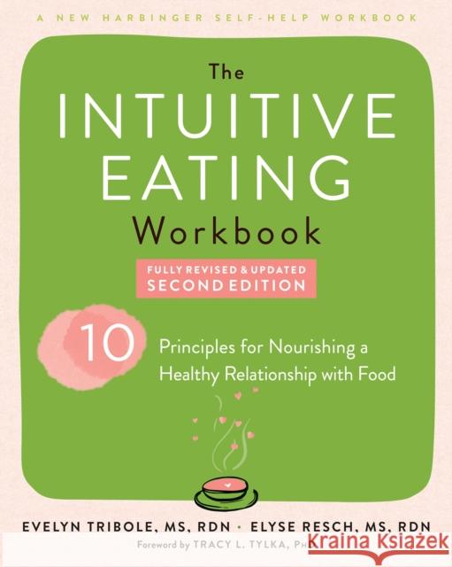 Intuitive Eating Workbook: Ten Principles for Nourishing a Healthy Relationship with Food Evelyn Tribole Elyse Resch Tracy Tylka 9781648484599 New Harbinger Publications - książka