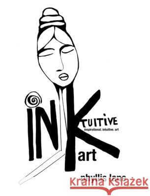 Intuitive Ink Art: Inspirational Intuitive Art Phyllis Lane 9798331276966 Blurb - książka